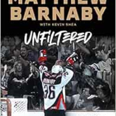 [ACCESS] EBOOK ✉️ Matthew Barnaby: Unfiltered by Matthew Barnaby,Kevin Shea [EBOOK EP