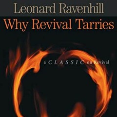 [ACCESS] EBOOK EPUB KINDLE PDF Why Revival Tarries by  Leonard Ravenhill 📫