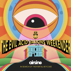 Evil Acid Barons Weekender 2025 - Airsine opening set