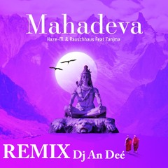 Mahadeva (Remix An Deé) - Haze-M & Rauschhaus feat. Zanjma