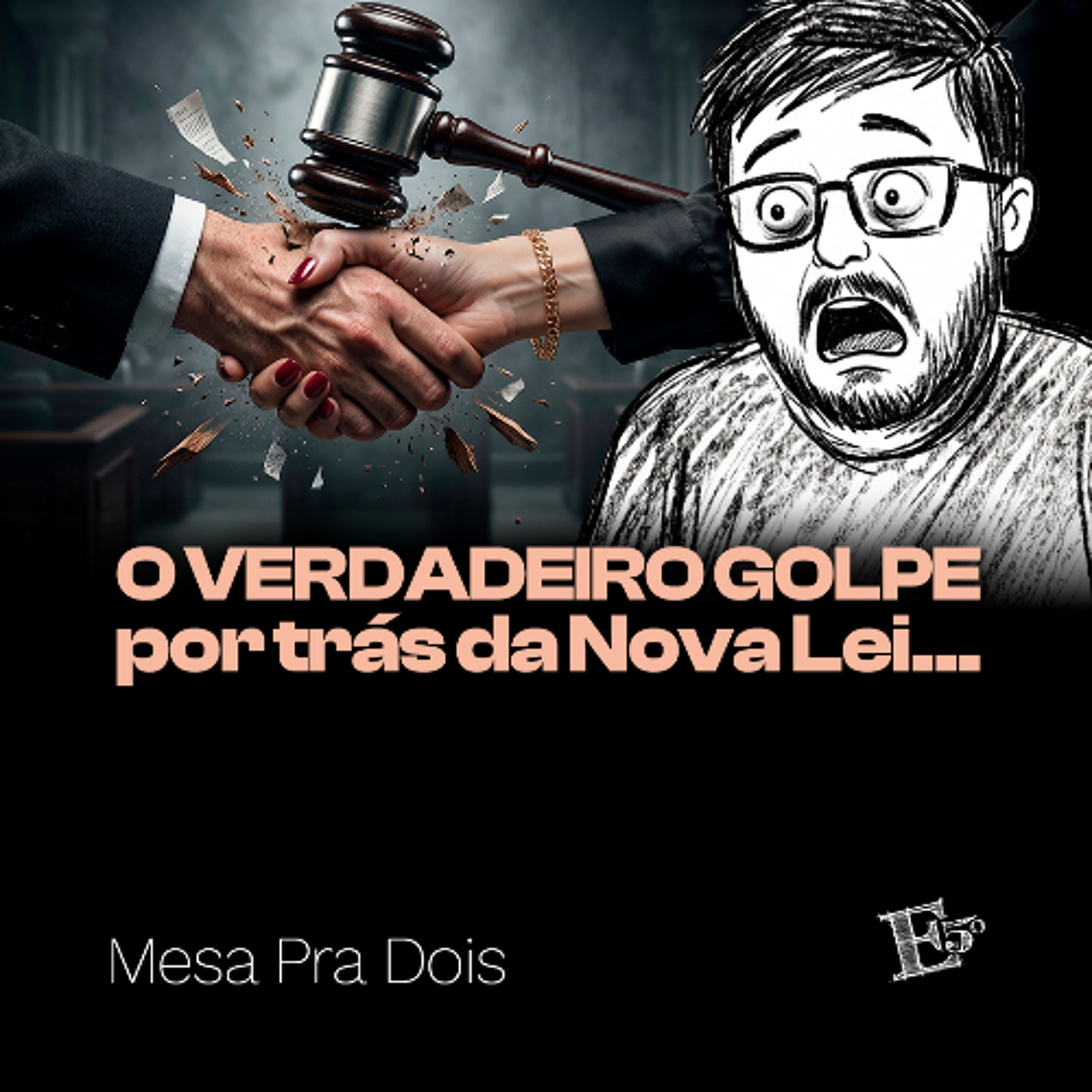 O Verdadeiro GOLPE por trás da Nova Lei… | MESA PRA DOIS episode artwork