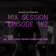 Marco Attanasio Mix Session Episode 182 Live@Beat your Tuesday Show Part 1.Melodic,Progressive House