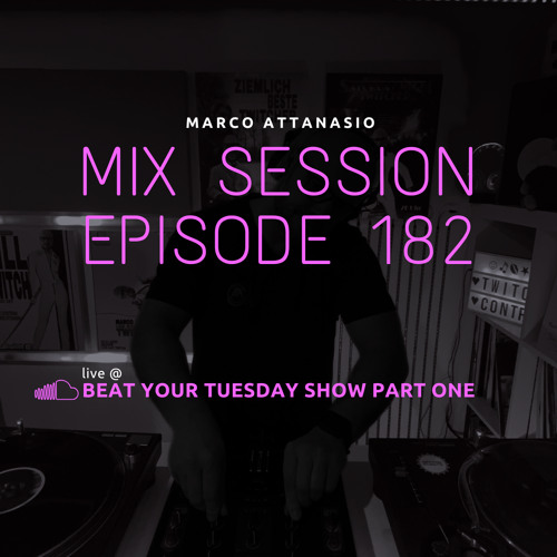 Marco Attanasio Mix Session Episode 182 Live@Beat your Tuesday Show Part 1.Melodic,Progressive House