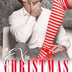 [PDF❤️Download✔️ An Ex for Christmas: A Love Unexpectedly Novel Full Ebook