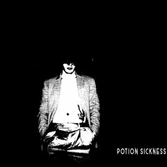 potion sickness - i feel it too