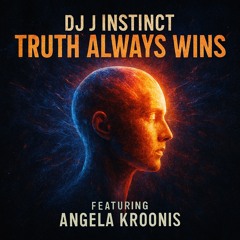 Dj J Instinct - Truth Always Wins Feat. Anglea Kroonis
