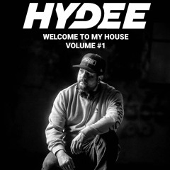 Hydee - Welcome To My House - Volume #1