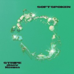 soft spoken (feat. daev & Kenna)