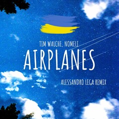 Tim Walche, Nomeli - Airplanes (Alessandro Lega Remix) [EXTENDED MIX]