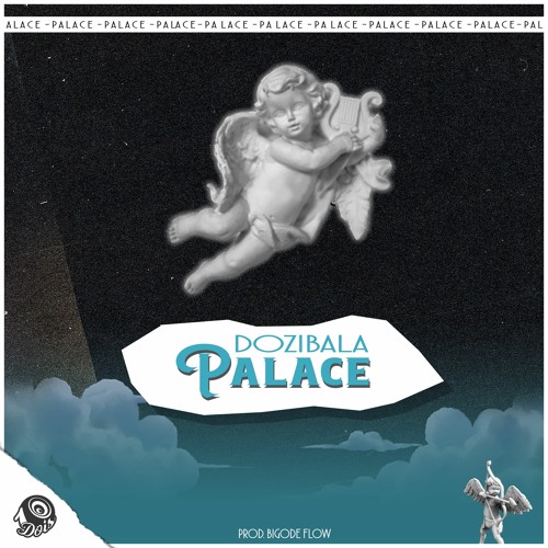 Dozi Bala - Palace(prod. Bigode Flow)