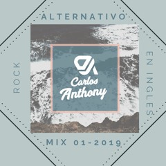 Rock Alternativo En Ingles Mix 01 - Carlos Anthony(2019)