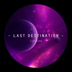 - LAST DESTINATION - [ MENTAL / ACIDTEKNO ] - ( 150 bpm )