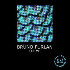 Bruno Furlan - Let Me [Lapsus Music] [MI4L.com]