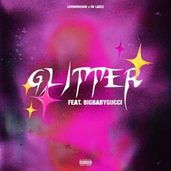 Glitter (with BIGBABYGUCCI)