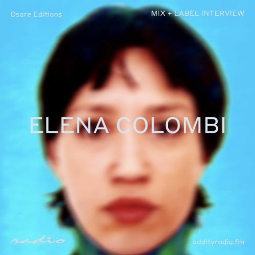 Elena Colombi - Oddity Influence Mix