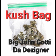 Kush Bag: Big John Gotti/ Da Dezigner