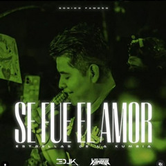 Se Fue El Amor 2024 Estrellas De La Kumbia Audio Limpio Éxito Jaime Guzmán Sonido Famoso