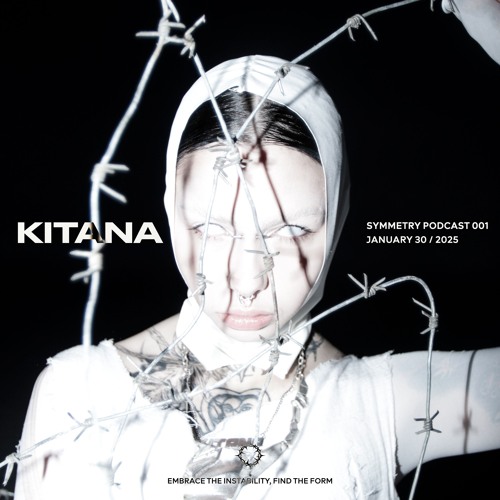 KITANA X SYMMETRY PODCAST 001