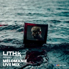 Lith K - Presents Mélomanie Live Mix 2024