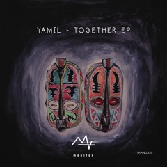 PREMIERE: Yamil - Together (Original Mix) [Manitox]