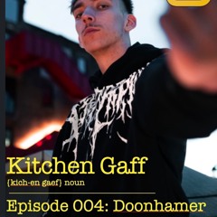 KITCHEN GAFF EPISODE 004: Doonhamer