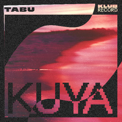 TABU - KUYA