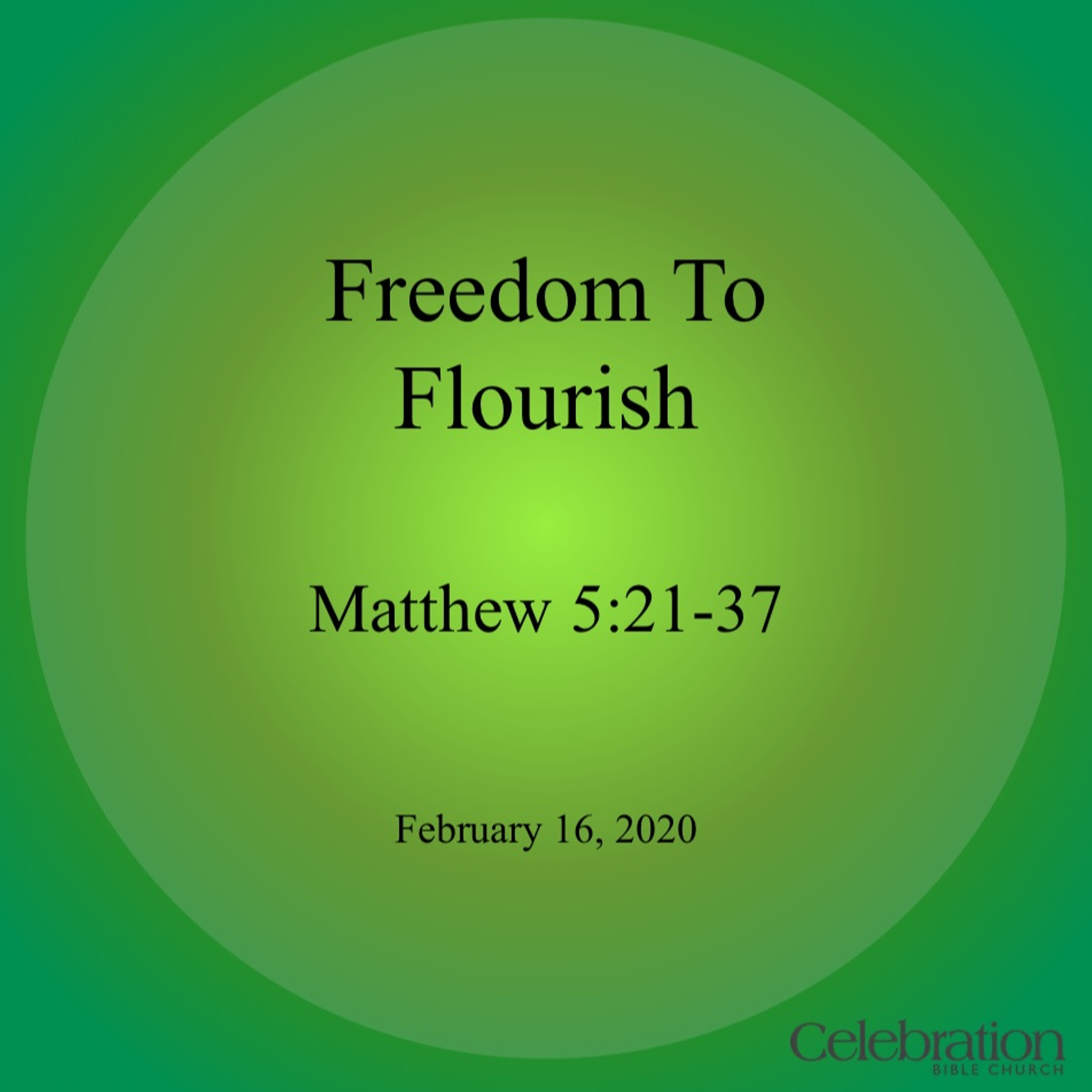 Freedom To Flourish (02.16.20)