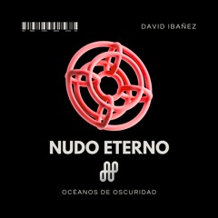 Nudo Eterno | Océanos De Oscuridad