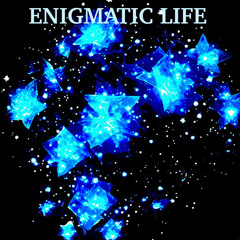 Enigmatic Life