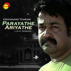 Parayathe Ariyathe Lo-Fi - From "Udayananu Tharam"