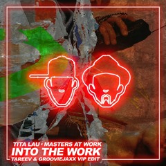 Tita Lau x Masters At Work - Into The Work (TaReeV & GROOVIEJAXX VIP Edit)