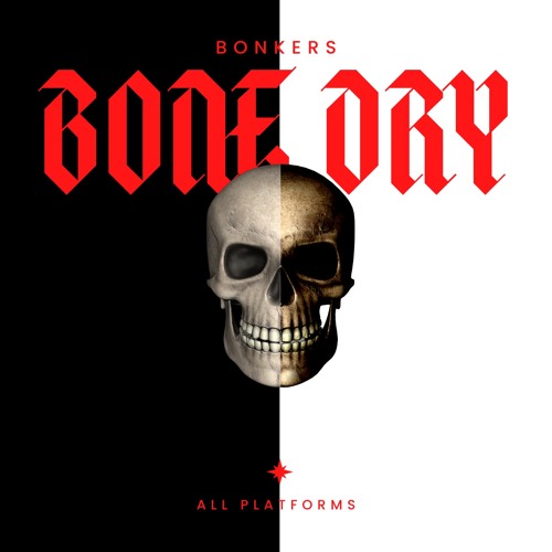 BONKERS - BONE DRY [FREE DOWNLOAD]