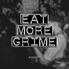 EAT MORE GRIME @ FVCK OFF 28.08.2020