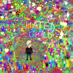 Hated Child (Miserable Life) (Instrumental)