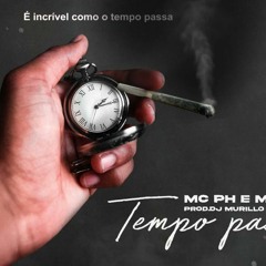 MC PH E Muka B - Tempo Passa (Dj Murillo E LTnoBeat) WKN