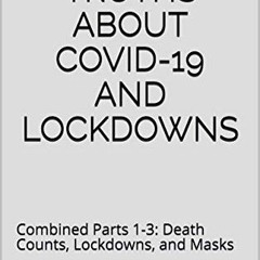 GET EPUB KINDLE PDF EBOOK Unreported Truths About Covid-19 and Lockdowns: Combined Parts 1-3: Death