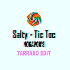 Tic Toc (Nosapod Tarraxo Edit)