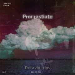 PROCRASTINATE