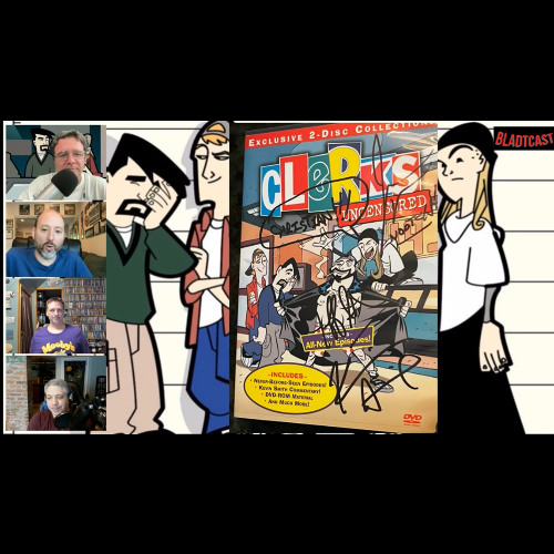 Bladtcast #652- "Well Played, Clerks- Celebrating 25 Years of 'Clerks: The Animated Series'"