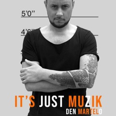 IT'S JUST MUZIK pres. IN MY HOUSE 004 with DEN MARTELO [16 Sep'23]