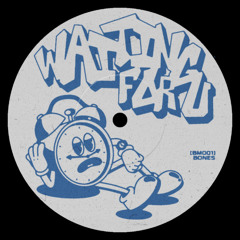 Bones - Waiting For U [#BM001]