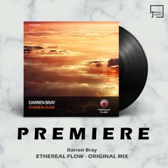 PREMIERE: Darren Bray - Ethereal Flow (Original Mix) [MISTIQUE MUSIC]