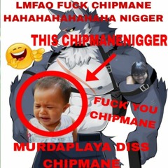 MURDAPLAYA - CHIPMANENIGGER (DISSTRACK CHIPMANE)