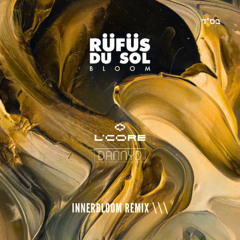 Innerbloom — RÜFÜS DU SOL [L’CORE & Danny D. Remix]