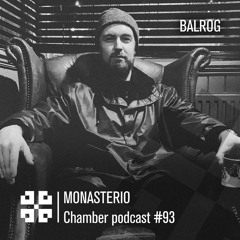Monasterio Chamber Podcast #93 Balrog