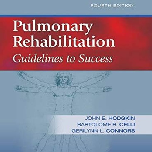 [View] KINDLE ✉️ Pulmonary Rehabilitation: Guidelines to Success by  John E. Hodgkin