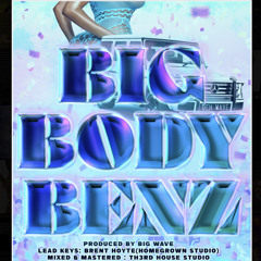 BIG BODY BENZ