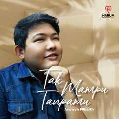 Tak Mampu Tanpamu