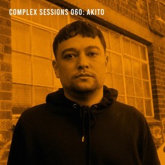 Complex Sessions 060: Akito