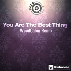 You Are the Best Thing (Woodcabin Remix)